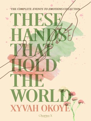 cover image of These Hands That Hold The World